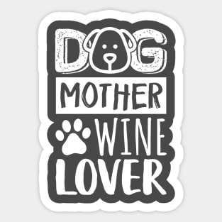 Dog Mother Wine Lover Sticker